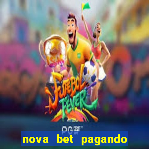 nova bet pagando no cadastro